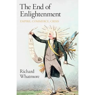 Abbildung von The End of Enlightenment: Empire, Commerce, Crisis