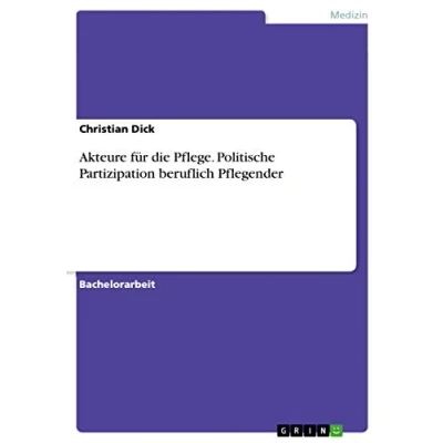 Abbildung von Akteure für die Pflege. Politische Partizipation beruflich Pflegender