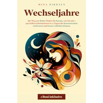 Abbildung von Wechseljahre: Ihr Weg zur Ruhe: Finden Sie heraus, wie mit 7 speziellen Geheimnissen in 21 Tagen die Konzentration verbessern und besser schlafen können.