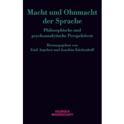 Abbildung von Macht und Ohnmacht der Sprache: Philosophische psychoanalytische Perspektiven