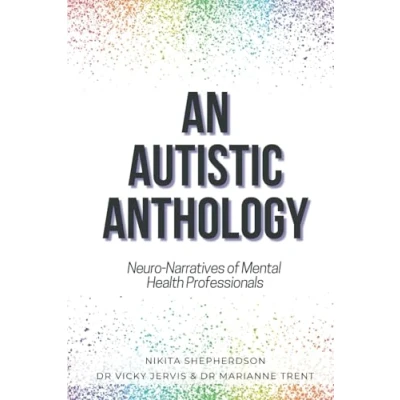 Abbildung von An Autistic Anthology: Neuro Narratives of Mental Health Professionals