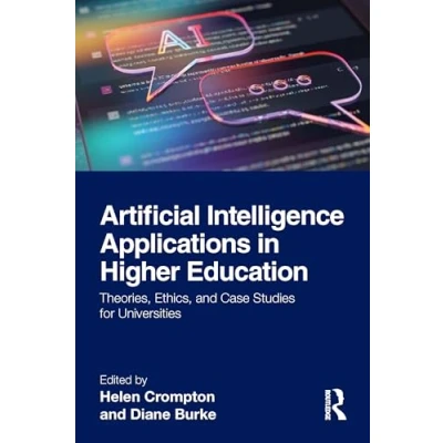 Abbildung von Artificial Intelligence Applications in Higher Education: Theories, Ethics and Case Studies for Universities