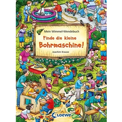 Abbildung von Mein Wimmel Wendebuch Finde die kleine Bohrmaschine! / den Fußball!: Wimmelbuch für Kinder