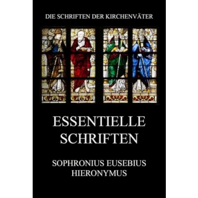 Abbildung von Essentielle Schriften (Die der Kirchenväter, Band 50)
