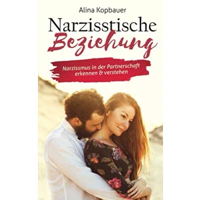 Abbildung von Narzisstische Beziehung: Narzissmus in der Partnerschaft erkennen &amp; verstehen