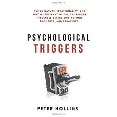 Abbildung von Psychological Triggers: Human Nature, Irrationality, and Why We Do What Do. The Hidden Influences Behind Our Actions, Thoughts, Behaviors.