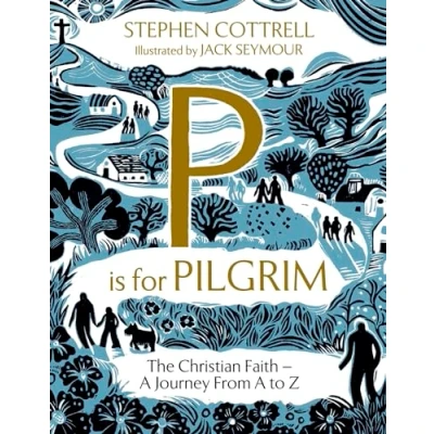 Abbildung von P is for Pilgrim: The Christian Faith A Journey from to Z (Young Explorers)