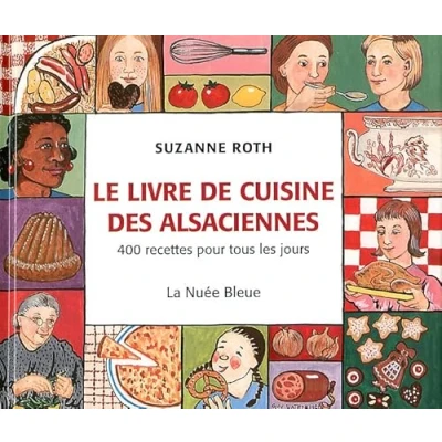 Abbildung von Le livre de cuisine des Alsaciennes 400 Recettes pour Tous Les Jours Broché
