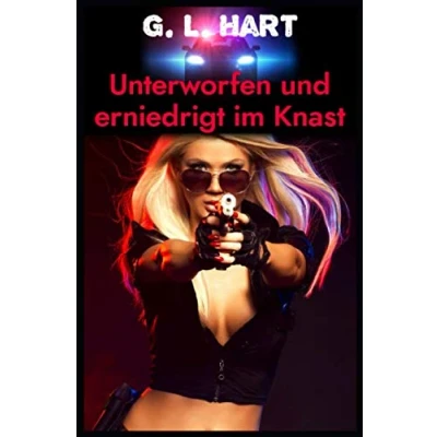 Abbildung von Unterworfen und erniedrigt im Knast (Devote Polizistinnen, Band 2)