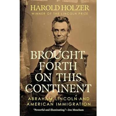 Abbildung von Brought Forth on This Continent: Abraham Lincoln and American Immigration