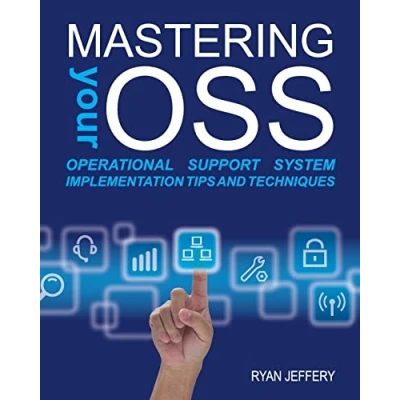 Abbildung von Mastering your OSS: Operational Support System Implementation Tips and Techniques