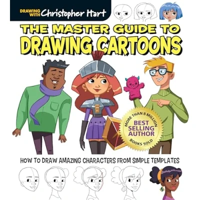 Abbildung von The Master Guide to Drawing Cartoons: How Draw Amazing Characters from Simple Templates (Get Creative: With Christopher Hart, 6)