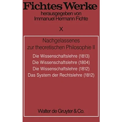 Abbildung von Werke, 11 Bde., Bd.10, Nachgelassenes zur theoretischen Philosophie II. (Johann G. Fichte: Werke)