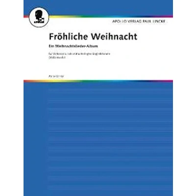 Abbildung von Fröhliche Weihnacht: ein Weihnachtslieder Album mit und zweistimmigem Gesang in leichter Bearbeitung. 2 Sopran Blockflöten (Violinen/Mandolinen) ... Violoncello: Solo Stimme Begleitstimme.