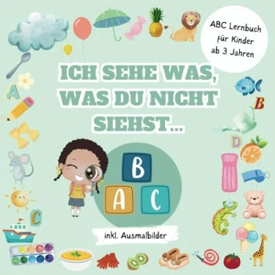 Abbildung von Ich sehe was, was du nicht siehst... &quot;ABC&quot; ab 3 Jahren: Spielerisch das ABC lernen. Welcher Buchstabe, passt zu welchem Gegenstand?