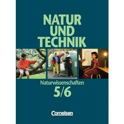 Abbildung von Natur und Technik Naturwissenschaften Allgemeine Ausgabe: Technik, Naturwissenschaften, Klasse 5/6, Gesamtband