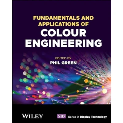 Abbildung von Fundamentals and Applications of Colour Engineering (Wiley Series in Display Technology)