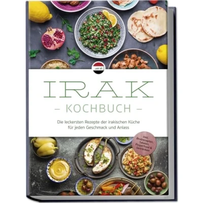 Abbildung von Irak Kochbuch: Die leckersten Rezepte der irakischen Küche für jeden Geschmack und Anlass inkl. Brotrezepten, Salaten, Fingerfood &amp; Getränken