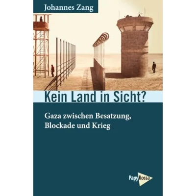 Abbildung von Kein Land in Sicht?: Gaza zwischen Besatzung, Blockade und Krieg (Neue Kleine Bibliothek)