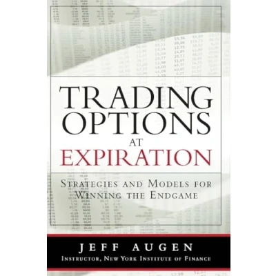 Abbildung von Trading Options at Expiration: Strategies and Models for Winning the Endgame: Endgame (paperback)