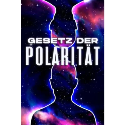 Abbildung von GESETZ DER POLARITÄT: Die Gesetze des Universums #3