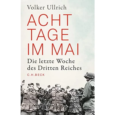 Abbildung von Acht Tage im Mai: Die letzte Woche des Dritten Reiches (Beck Paperback)