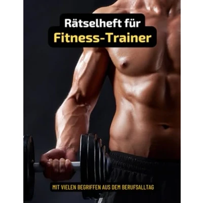 Abbildung von Ein Kreuzworträtsel Buch für Fitness Trainer und Personal mit vielen Begriffen aus dem Sport Bereich.: Rätsel Knobelei in einem ... Coaches Profis.