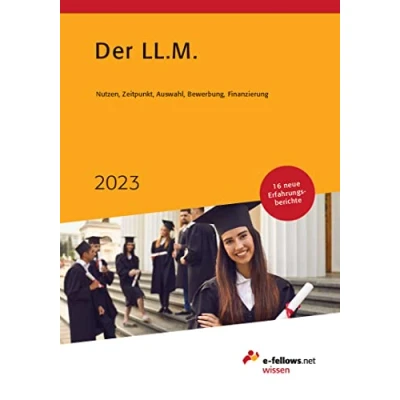 Abbildung von Der LL.M. 2023: Nutzen, Zeitpunkt, Auswahl, Bewerbung, Finanzierung (e fellows.net Wissen)