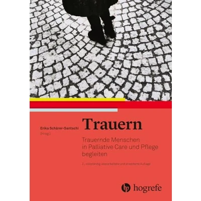 Abbildung von Trauern: Trauernde Menschen in Palliative Care und Pflege begleiten