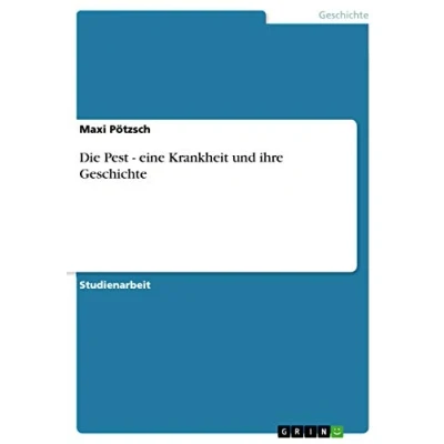 Abbildung von Die Pest eine Krankheit und ihre Geschichte