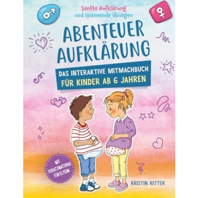 Abbildung von Abenteuer Aufklärung Das interaktive Mitmachbuch für Kinder ab 6 Jahren: Sanfte und spannende Übungen. Mit Zusatzmaterial Eltern