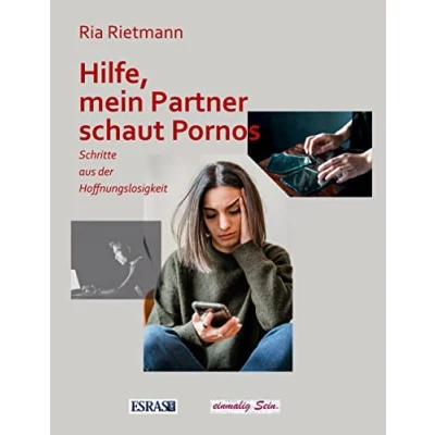 Abbildung von Hilfe, mein Partner schaut Pornos: Schritte aus der Hoffnungslosigkeit (Wertvolles Leben: zu Themen den Bereichen christlichen Lebensberatung und Ethik)