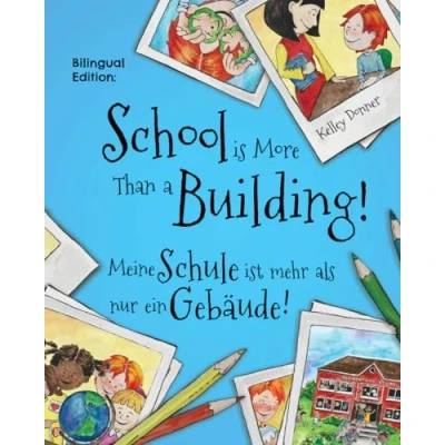 Abbildung von School is More Than a Building / Meine Schule ist mehr als nur ein Gebäude: Bilingual Edition English German