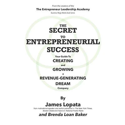 Abbildung von The Secret To Entrepreneurial Success: Your Magical Guide Creating And Growing A Sustainably Revenue Generating Dream Company