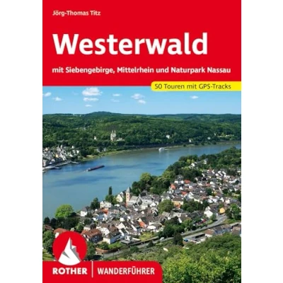Abbildung von Westerwald: mit Siebengebirge, Mittelrhein und Naturpark Nassau. 50 Touren GPS Tracks (Rother Wanderführer)