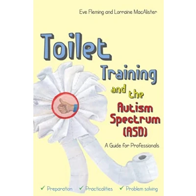 Abbildung von Toilet Training and the Autism Spectrum (ASD): A Guide for Professionals