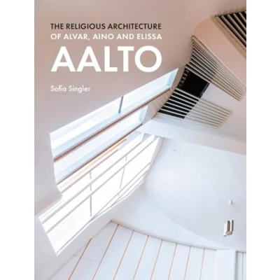 Abbildung von The Religious Architecture of Alvar, Aino and Elissa Aalto
