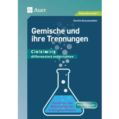 Abbildung von Gemische und ihre Trennungen: Chemie differenziert unterrichten. Praxiserprobte Materialien für heterogene Klassen