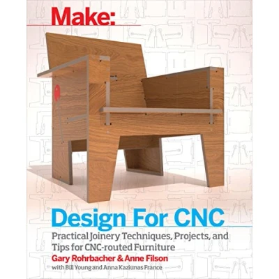 Abbildung von Design for CNC: Furniture Projects &amp; Fabrication Technique (Make)