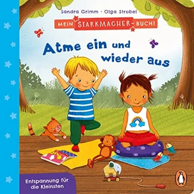 Abbildung von Mein Starkmacher Buch! Atme ein und wieder aus: Entspannung für die Kleinsten Pappbilderbuch ab 2 Jahren (Die Buch Reihe, Band 3)