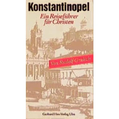 Abbildung von Konstantinopel: Ein Reiseführer für Christen (Texte zum Ost West Dialog)