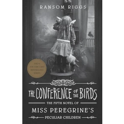 Abbildung von the Conference of Birds: Miss Peregrine&#039;s peculiar Children (Miss children, 5)