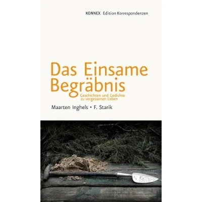 Abbildung von Das Einsame Begräbnis: Geschichten und Gedichte zu vergessenen Leben