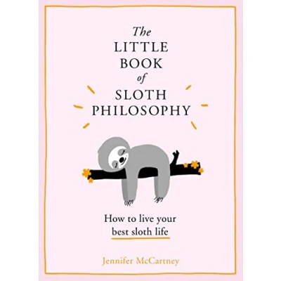 Abbildung von The Little Book of sloth Philosophy: How to live your best life (The Animal Philosophy Books)