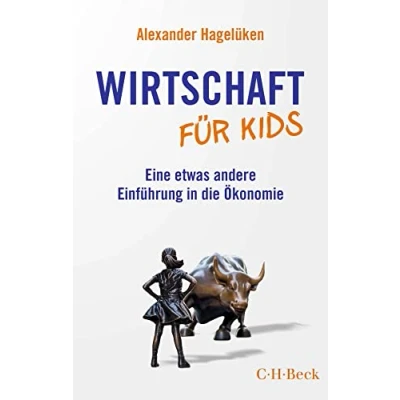 Abbildung von Wirtschaft für Kids: Eine etwas andere Einführung in die Ökonomie (Beck Paperback)