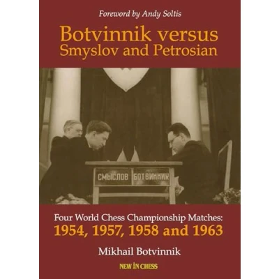 Abbildung von Botvinnik versus Smyslov and Petrosian: Four World Chess Championship Matches: 1954, 1957, 1958 1963