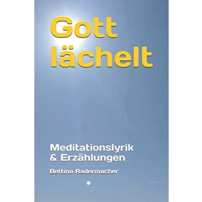 Abbildung von Gott lächelt: Meditationslyrik &amp; Erzählungen