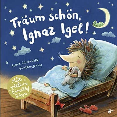 Abbildung von Träum schön, Ignaz Igel! Mit vielen Einschlaftipps (Zoo Reihe)