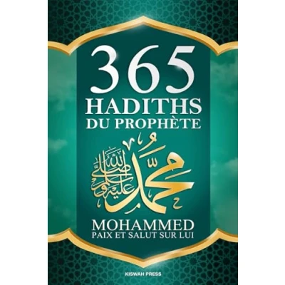 Abbildung von 365 Hadiths du Prophète Mohammed: Collection des Paroles Authentiques et de la Sagesse Sunna Muhammad ﷺ pour réussite dans ce Monde l&#039;au delà.