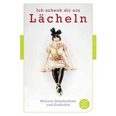 Abbildung von Ich schenk dir ein Lächeln: Heitere Geschichten und Gedichte